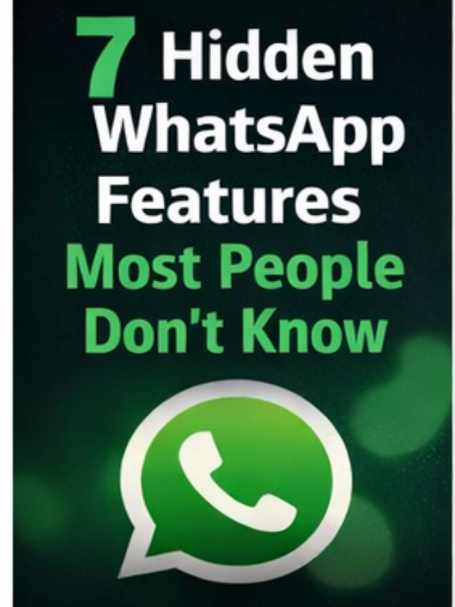 7 Hidden WhatsApp Features Most People Don’t Know